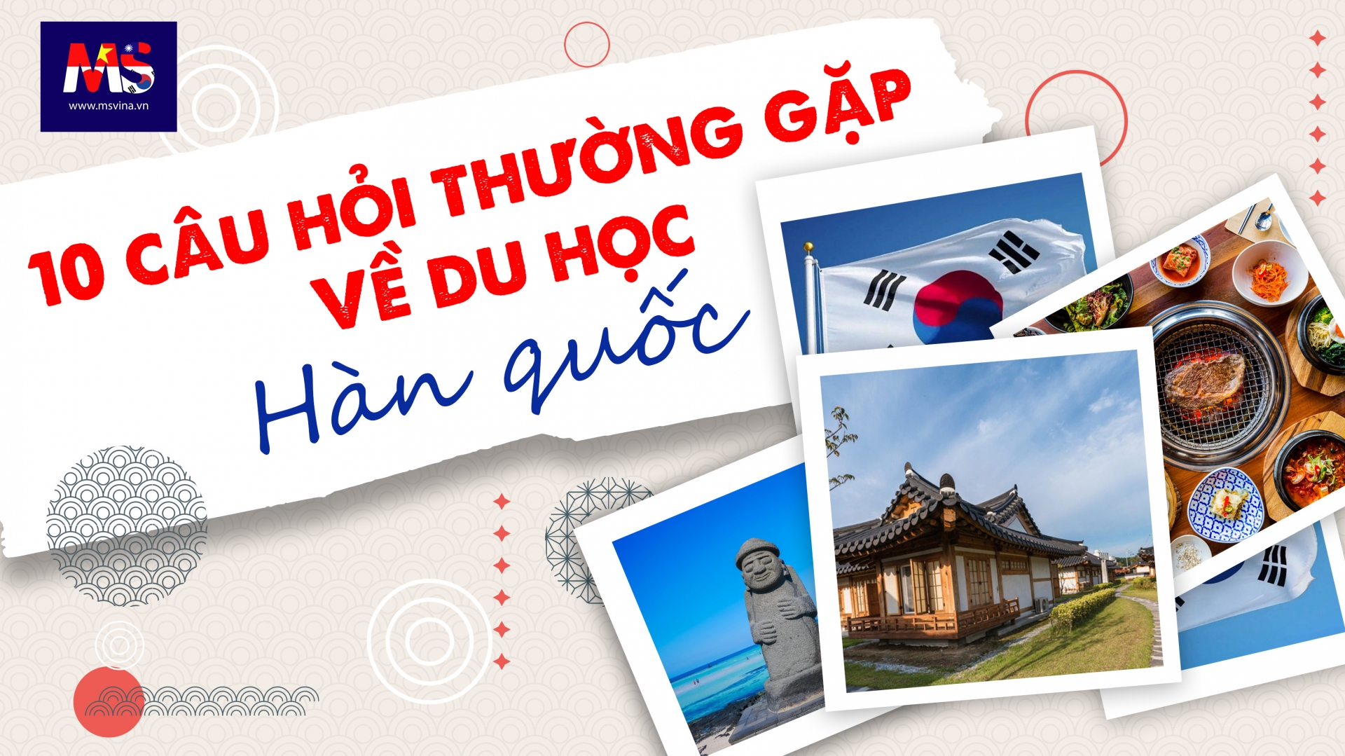 10 câu hỏi thường gặp về du học Hàn Quốc